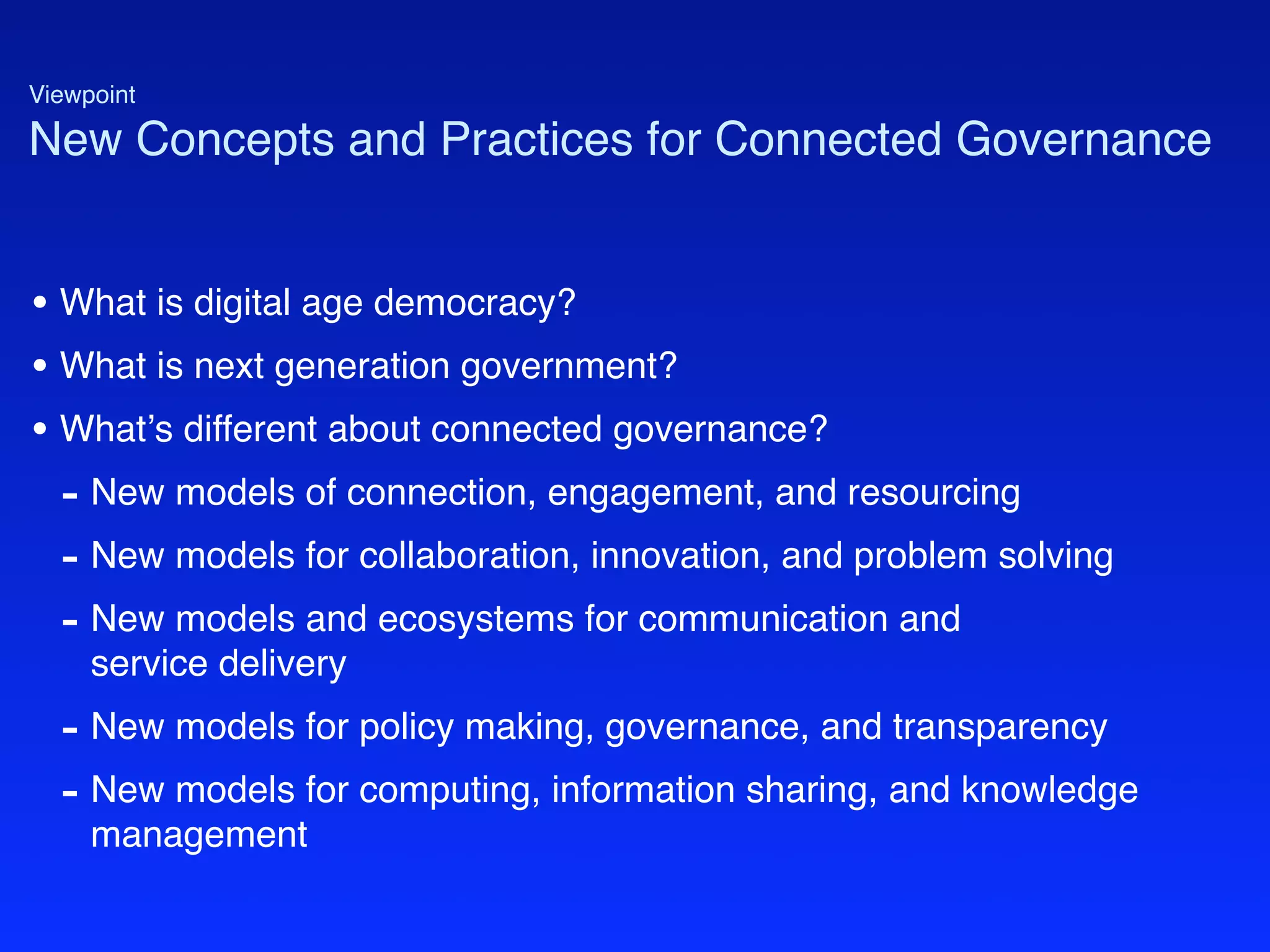 What is the role of cloud computing, web 2.0, and web 3.0 semantic technologies in the coming era of transparent, collaborative, connected e-governance?