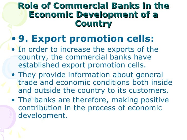 the role of banks in economic Role of commercial banks in economic developmentcommercial banks help in the just and optimum allocation of resources some mega projects cannot be started. the role of banks in economic Role of commercial banks in economic developmentcommercial banks help in the just and optimum allocation of resources some mega projects cannot be started.