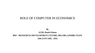 Computer Economic Ways ROLE OF COMPUTER IN ECONOMICS AND Marketing management | PPTX