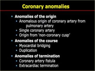 Role of ct angiography in diagnosis of coronary anomalies | PPTX