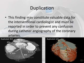 Role of ct angiography in diagnosis of coronary anomalies | PPTX