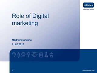 www.intertek.com1
Role of Digital
marketing
Madhumita Guha
11.05.2015
 