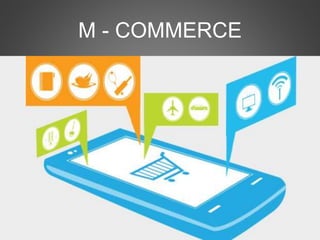 M - COMMERCE
 