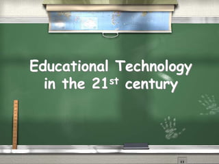 Role of Educational Technology in the 21st Century | PDF