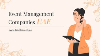 Event Management
Companies UAE
www.latableevents.ae
 