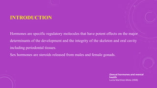 Role of female sex hormones in periodotium.pptx