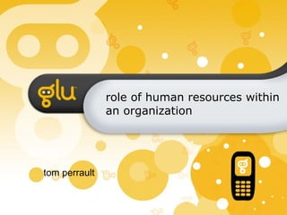 role of human resources within an organization tom perrault 