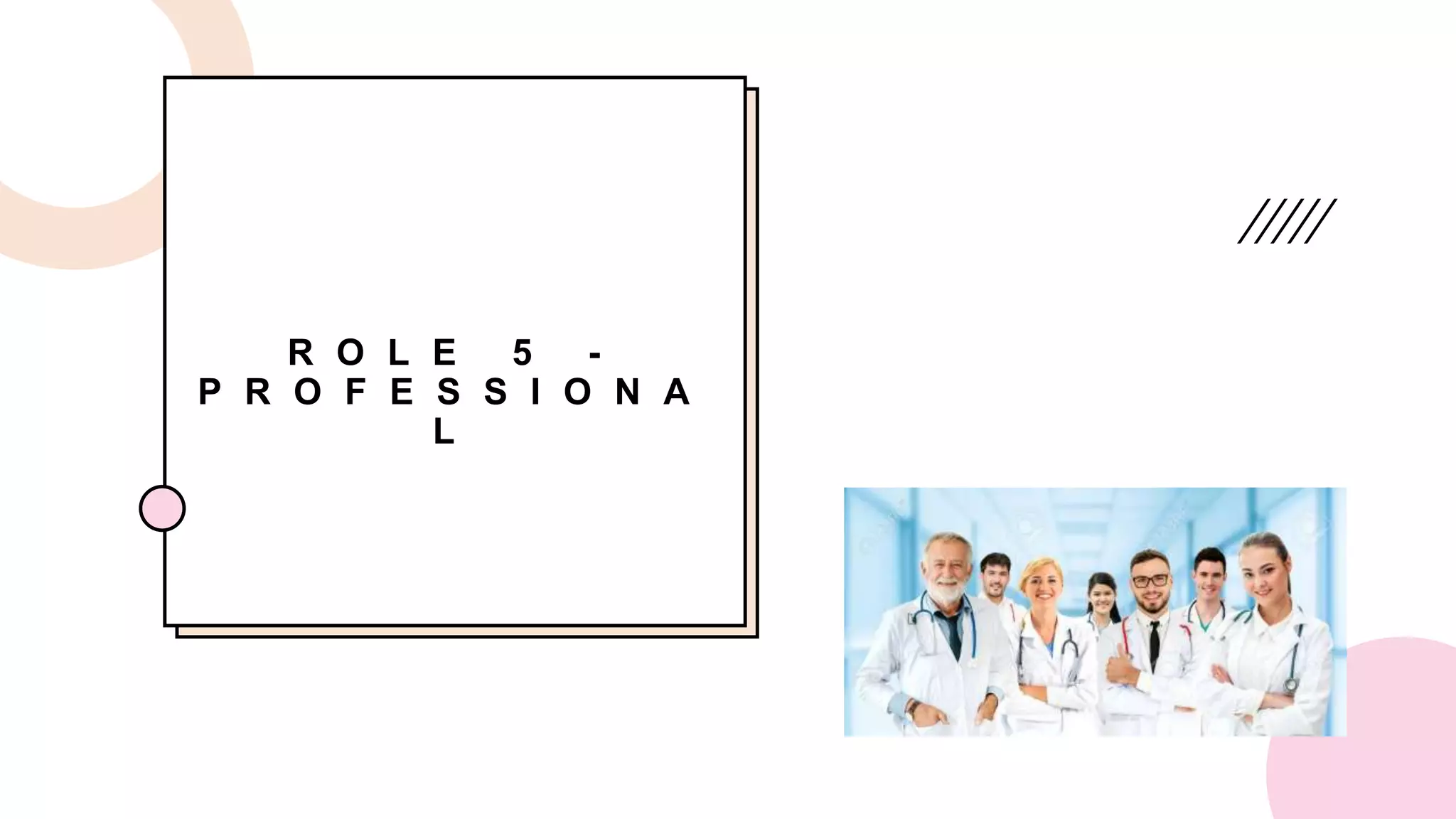 R O L E 5 -
P R O F E S S I O N A
L
 