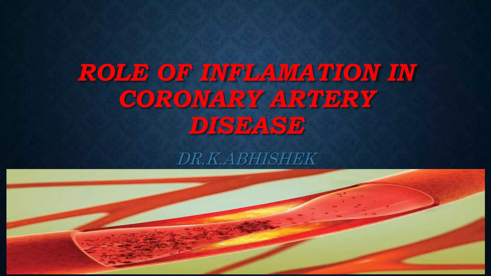 Role of inflamation in coronary artery disease | PPTX