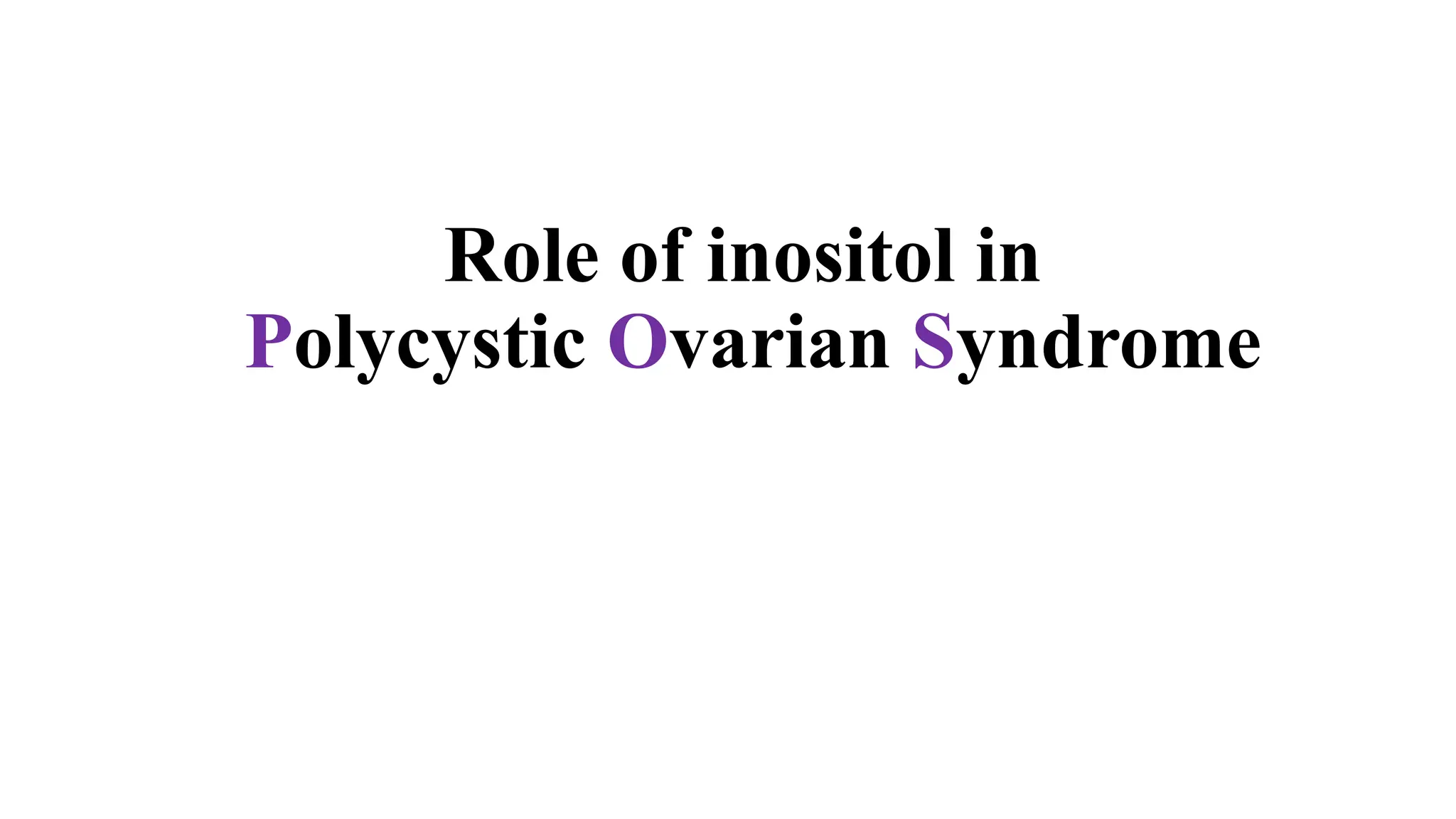 Role of inositol in PCOS.where it include the myoinositol with d ...