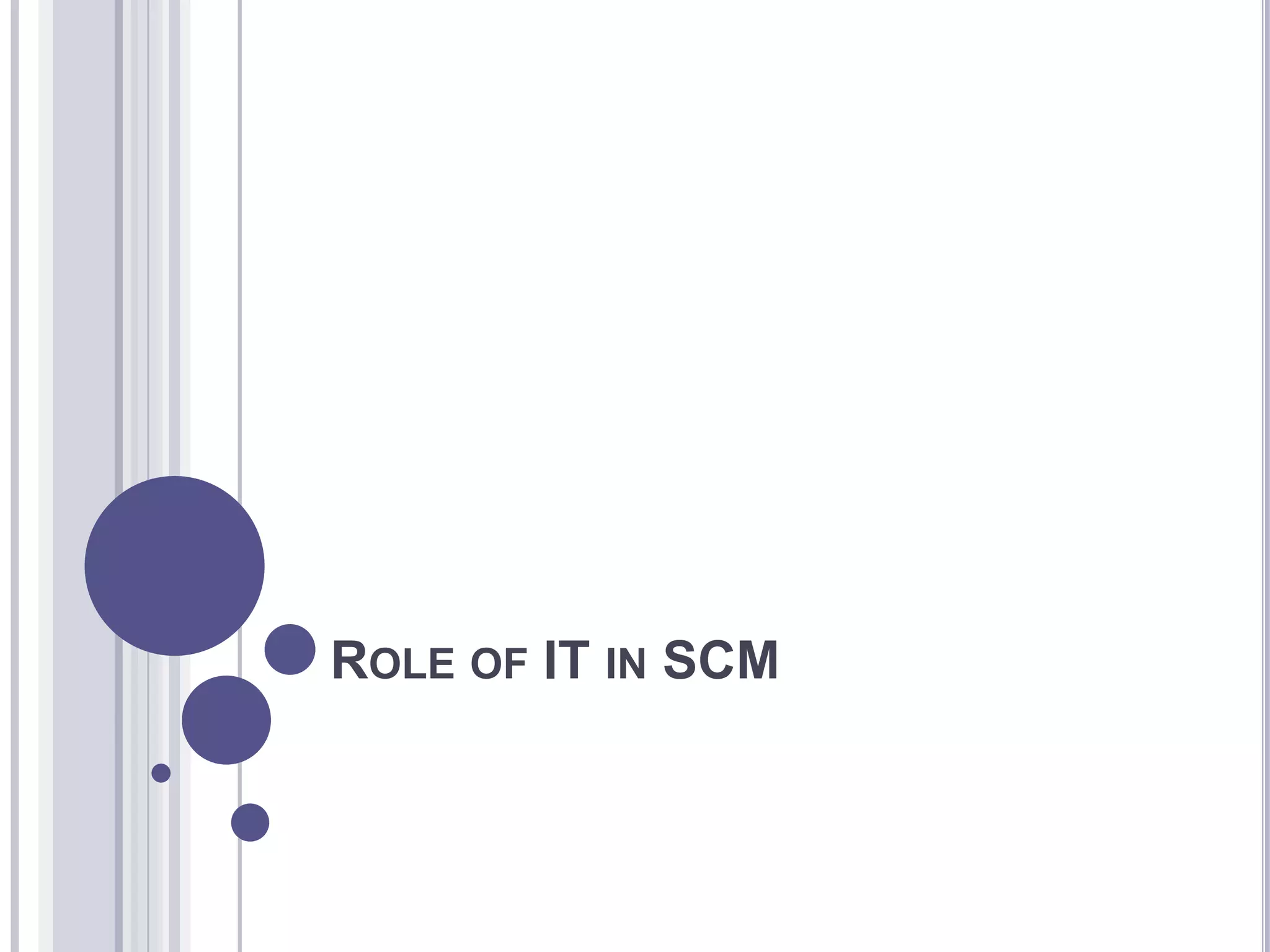Role of it in scm | PPTX