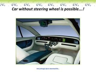Car without steering wheel is possible….!




              Visit pritisajja.info to download this...
 