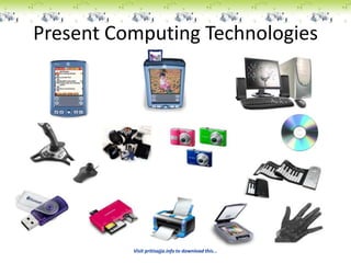 Present Computing Technologies




          Visit pritisajja.info to download this...
 