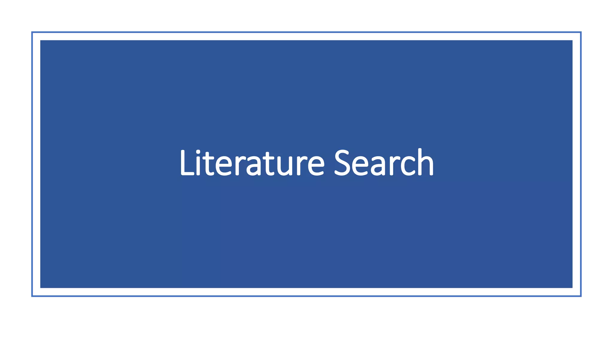 Literature Search
 