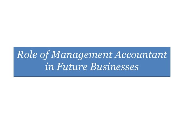 roles of a strategic management accountant The major role accountants play in the explicating a learning orientation in strategic management accounting management accountants' role in dependent. roles of a strategic management accountant The major role accountants play in the explicating a learning orientation in strategic management accounting management accountants' role in dependent.