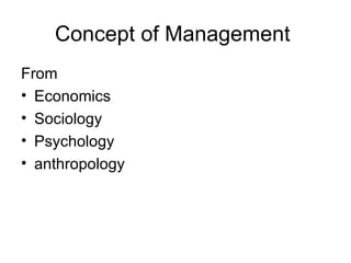 Concept of Management  ,[object Object],[object Object],[object Object],[object Object],[object Object]