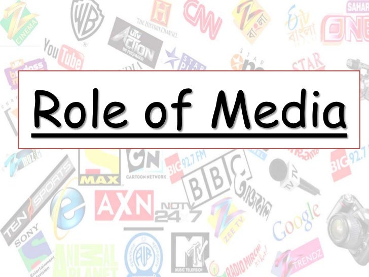 Role of media