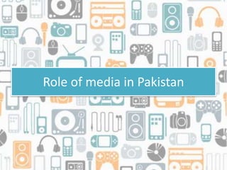 Role of media in Pakistan
 