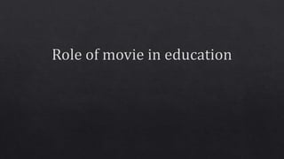 Role of movie in education