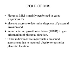 Role of mri in placental disorders new | PPTX