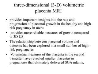 Role of mri in placental disorders new | PPTX