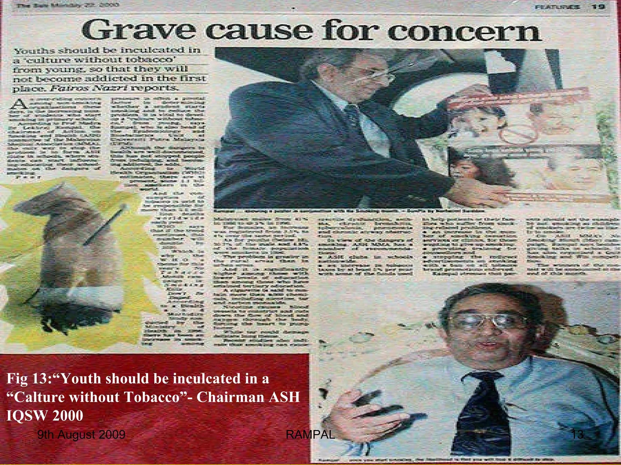 Fig 13:“Youth should be inculcated in a  “ Calture without Tobacco”- Chairman ASH IQSW 2000 9th August 2009 RAMPAL 
