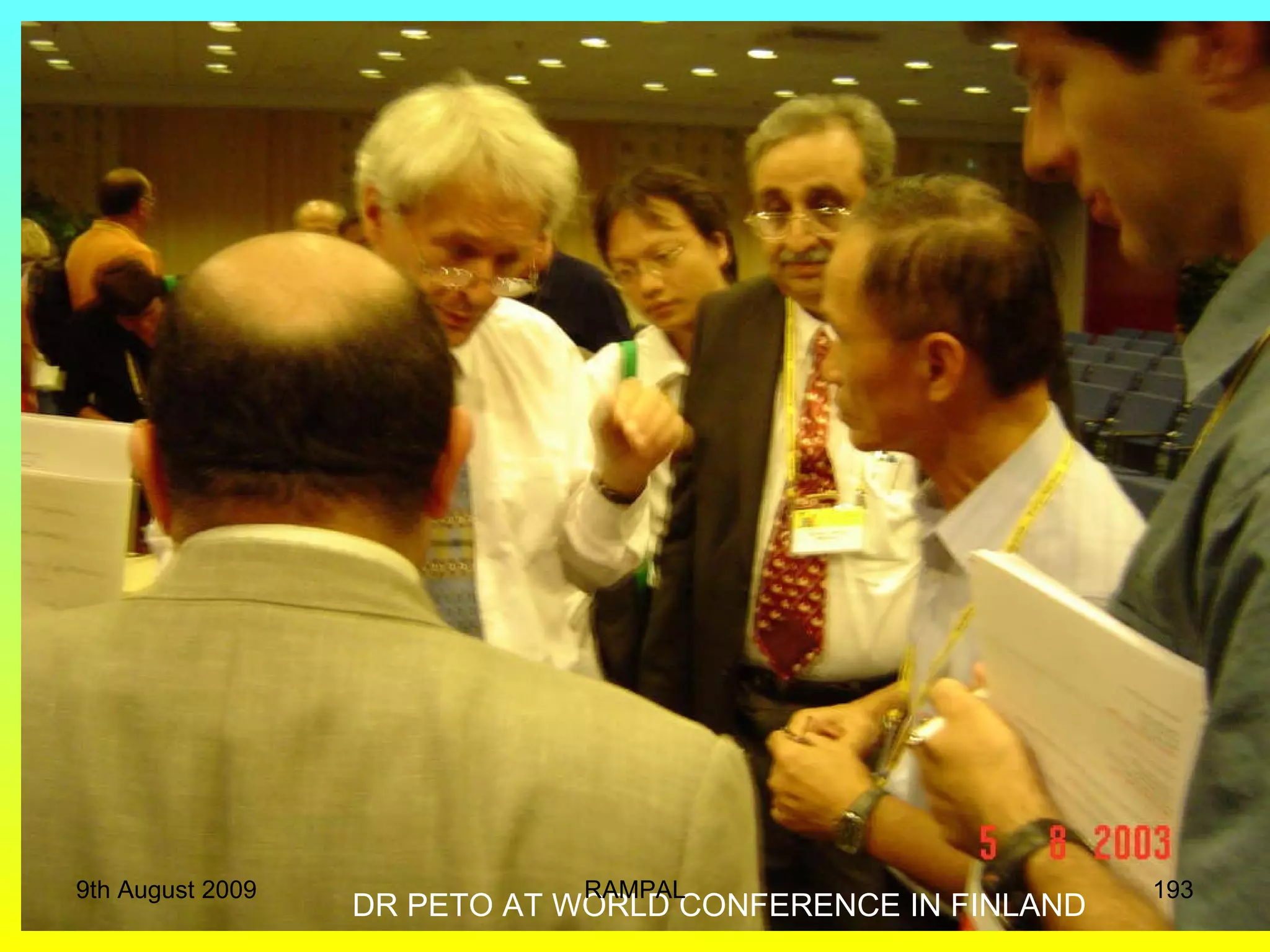 DR PETO AT WORLD CONFERENCE IN FINLAND 9th August 2009 RAMPAL 