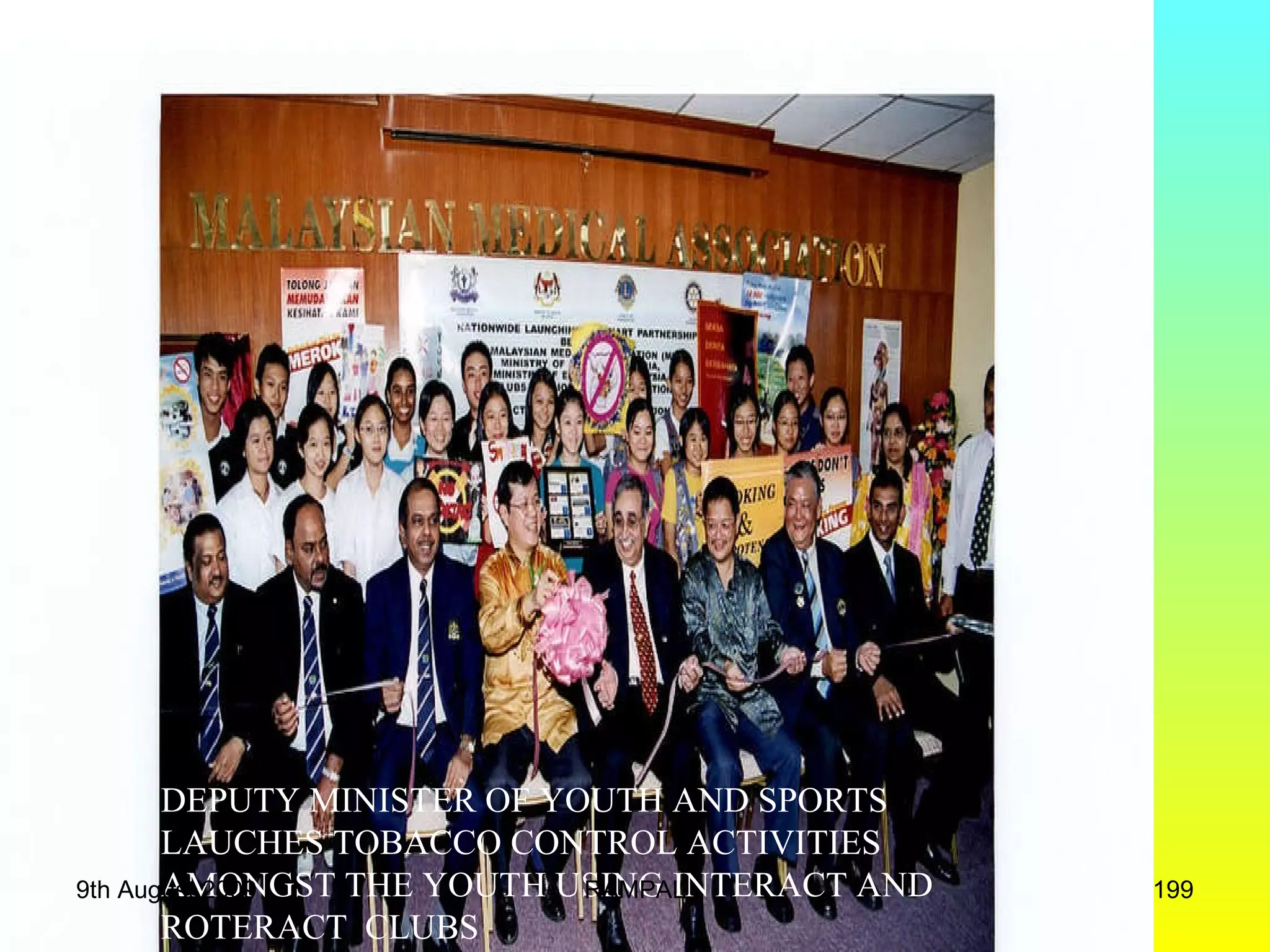 DEPUTY MINISTER OF YOUTH AND SPORTS  LAUCHES TOBACCO CONTROL ACTIVITIES  AMONGST THE YOUTH USING INTERACT AND  ROTERACT  CLUBS 9th August 2009 RAMPAL 