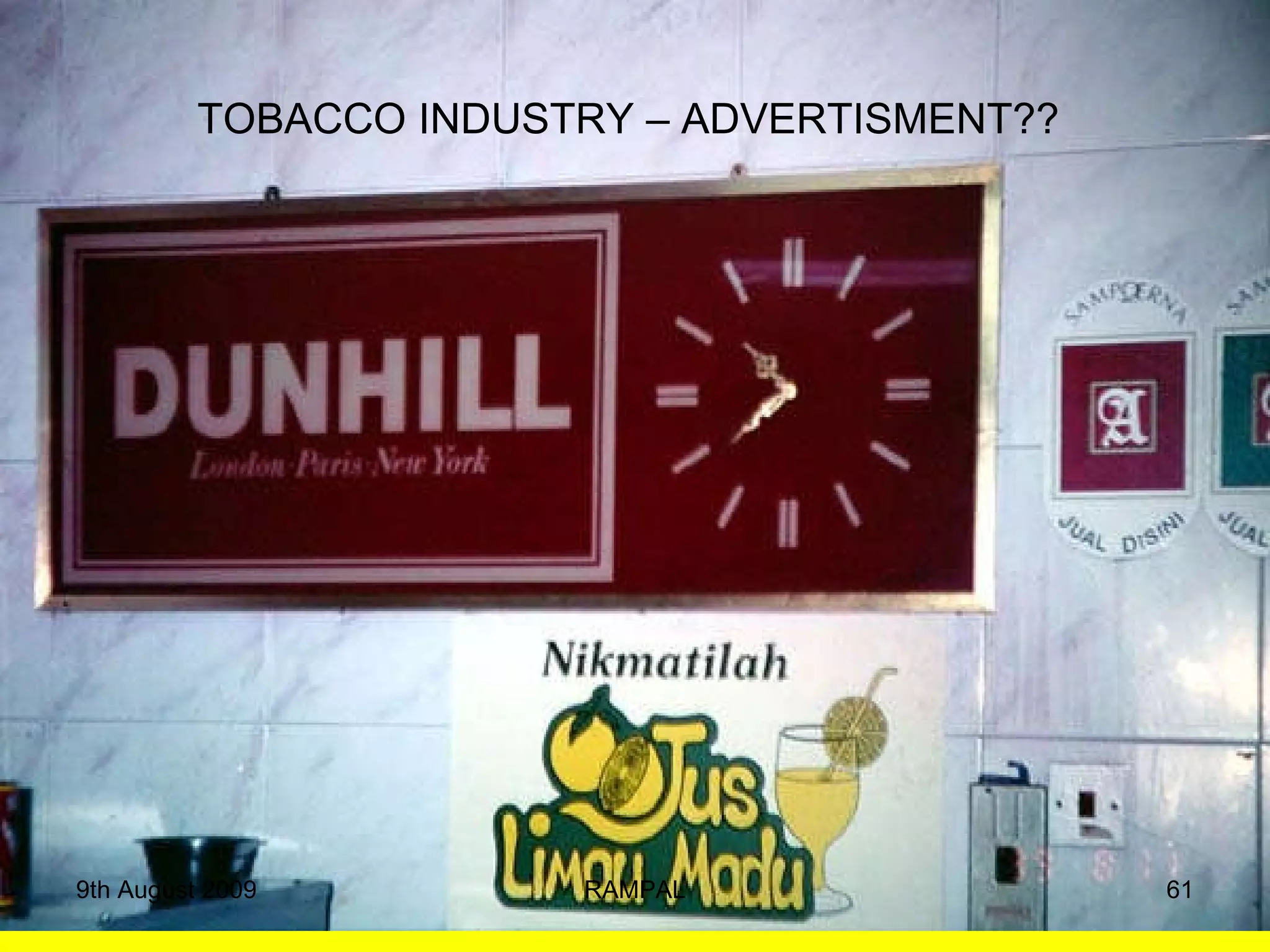 TOBACCO INDUSTRY – ADVERTISMENT?? 9th August 2009 RAMPAL 