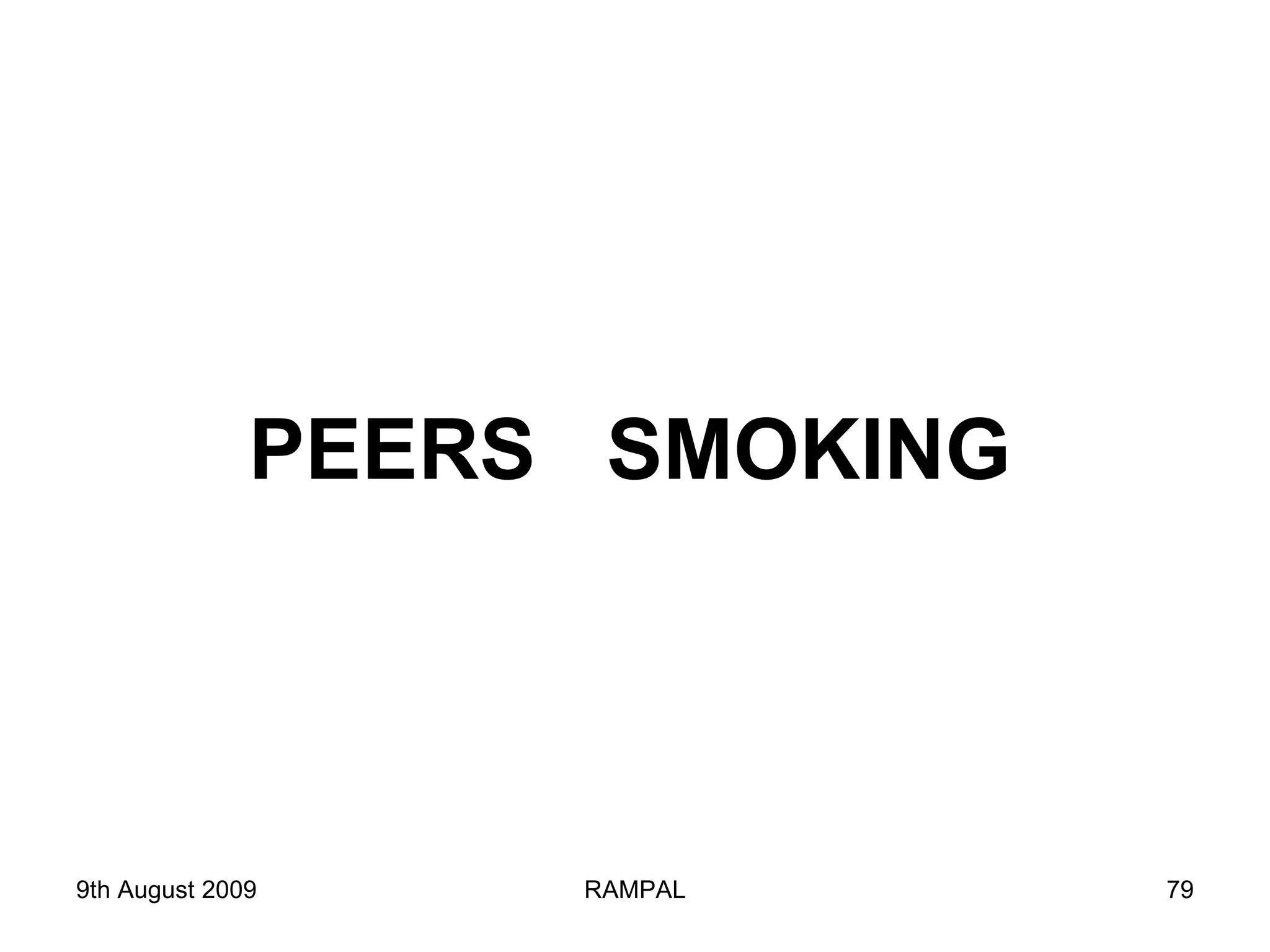 PEERS  SMOKING 9th August 2009 RAMPAL 