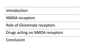 Role of nmda receptors and drugs affecting it | PPTX