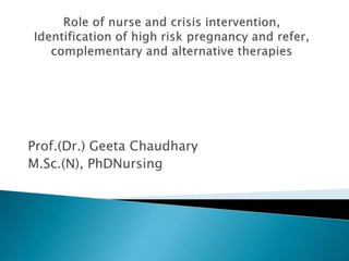 Prof.(Dr.) Geeta Chaudhary
M.Sc.(N), PhDNursing
 