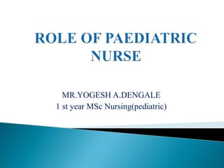 Role Of Paediatric Nurse