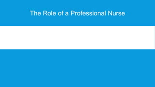 The Role of a Professional Nurse
TH
 