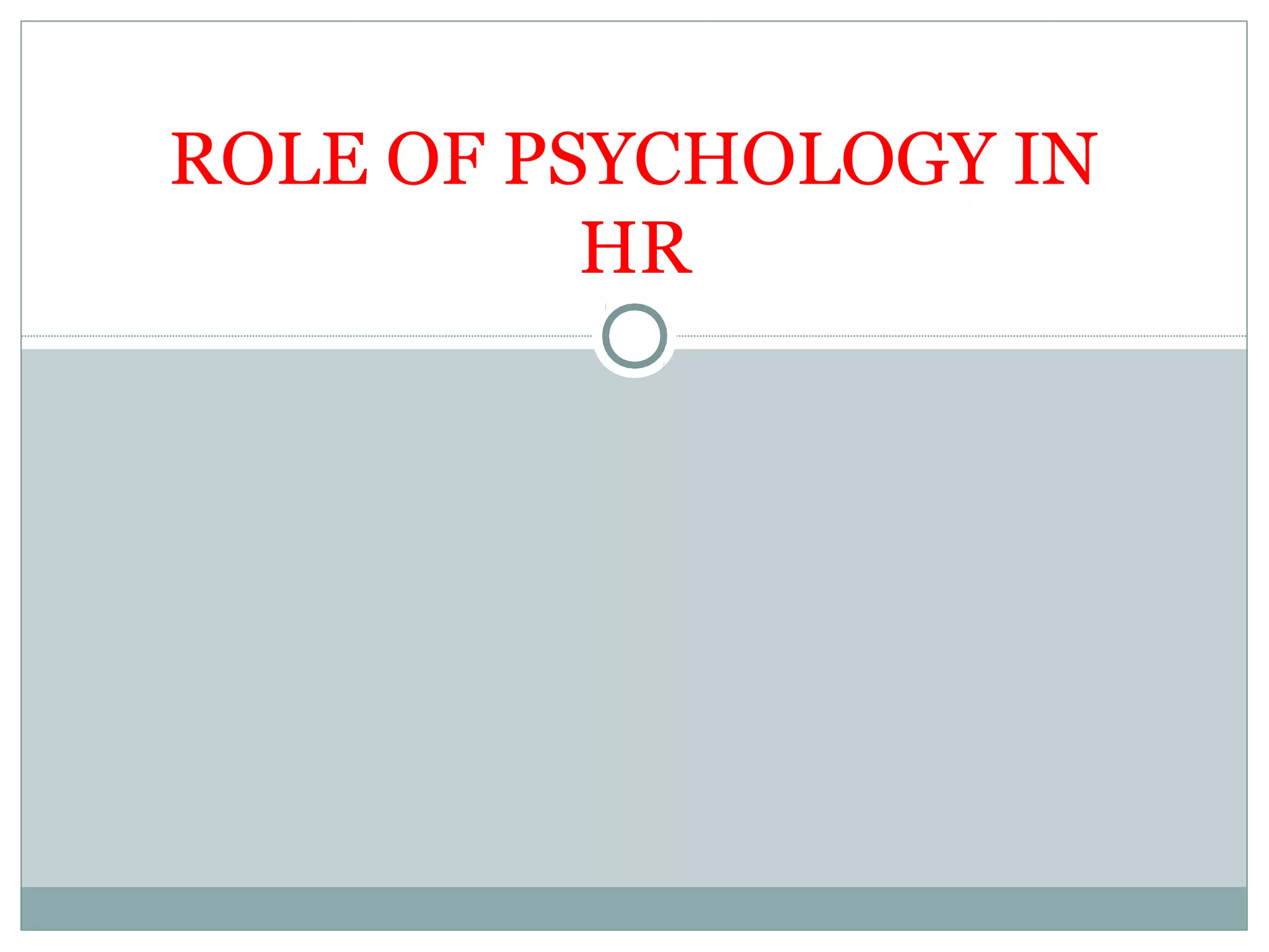 Role Example Psychology role of psychology in hr- ppt.pptx | Human Resources | Business