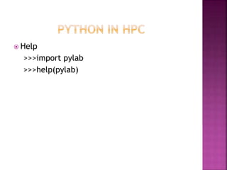  Help
>>>import pylab
>>>help(pylab)
 