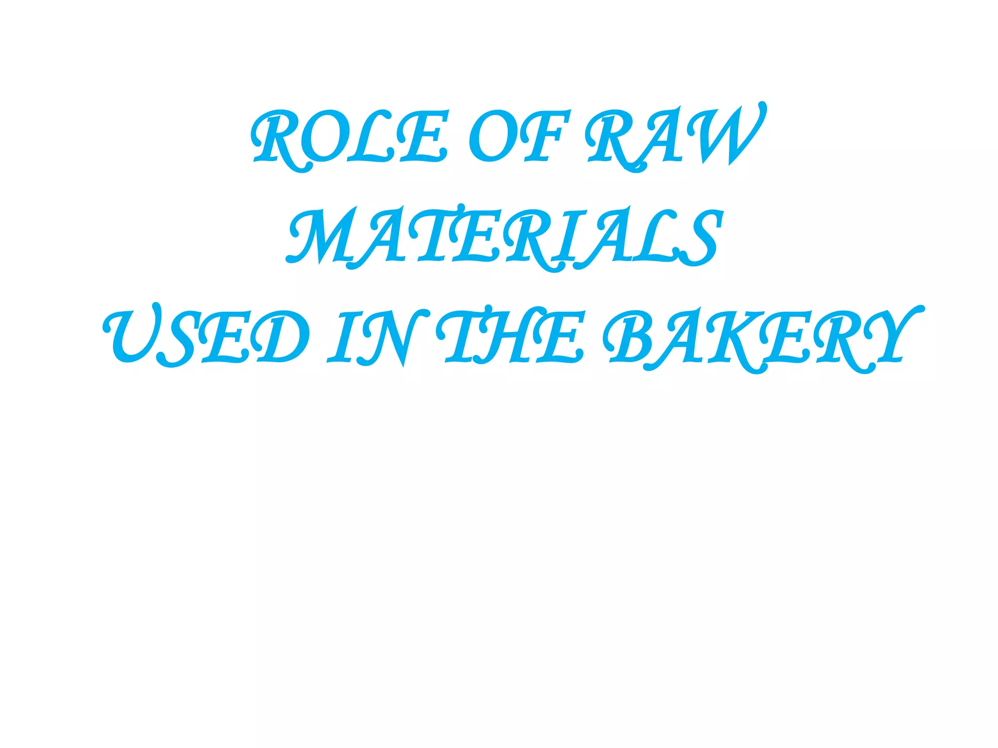 Role of raw materials bakery PPT