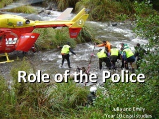 Role of the Police Julia and Emily Year 10 Legal studies 