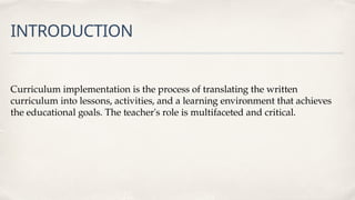 Role of the Teacher in Curriculum Implementation.pptx