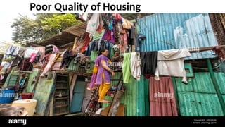Poor Quality of Housing
 