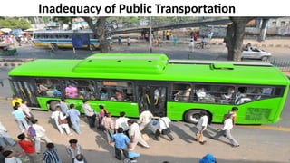 Inadequacy of Public Transportation
 