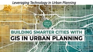 Leveraging Technology in Urban Planning
 