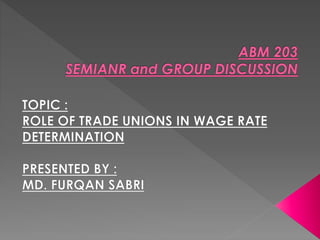 Role of trade unions in wage rate rate determination