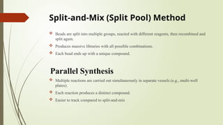 Split Pool Synthesis Example Problem Role of Transgenic Animals in Target Validation, Combinatorial ...