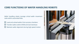 Role of Wafer Handling Robots in Fully Automated Semiconductor Fabs | PPTX