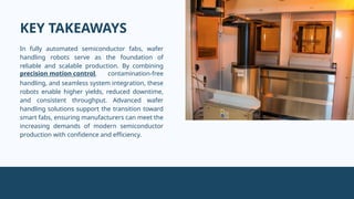 Role of Wafer Handling Robots in Fully Automated Semiconductor Fabs | PPTX