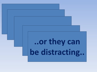To use role
cards?..or not?
If you do....keep them
simple..
..or they can
be distracting..
 