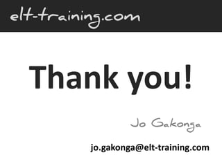 Thank you!
jo.gakonga@elt-training.com
 