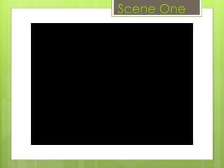Scene One
 