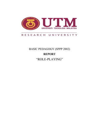 BASIC PEDAGOGY (SPPP 2002)
REPORT

“ROLE-PLAYING”

 